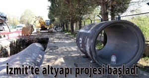    İzmit’te altyapı projesi başladı