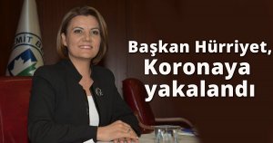 Başkan Hürriyet, koronaya yakalandı
