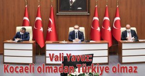Vali Yavuz, Kocaeli Olmadan Türkiye Olmaz