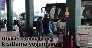 Otobüs terminalinde kısıtlama yoğunluğu