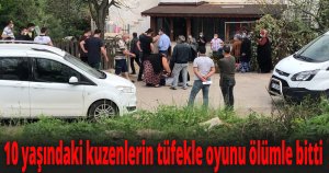 10 yaşındaki kuzenlerin tüfekle oyunu ölümle bitti