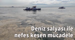 Deniz salyası ile nefes kesen mücadele