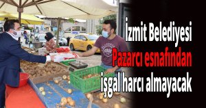 Pazarcı esnafına işgal harcı desteği