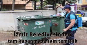 İzmit Belediyesinden tam kapanmada tam temizlik 