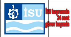 İSU bayramda 24 saat görev başında