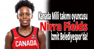 Nirra Fields, İzmit Belediyespor'da!