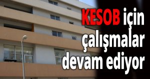 KESOB için çalışmalar devam ediyor