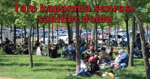 Tam kapanma sonrası sahiller doldu
