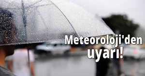 Meteoroloji'den uyarı!