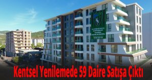 Kentsel Yenilemede 59 Daire Satışa Çıktı