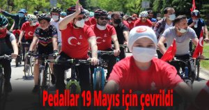 Pedallar 19 Mayıs için çevrildi