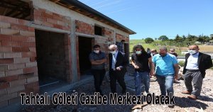 Tahtalı Göleti Cazibe Merkezi Olacak