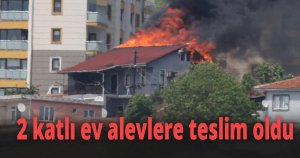 2 katlı ev alevlere teslim oldu
