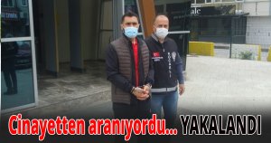 Cinayetten aranıyordu