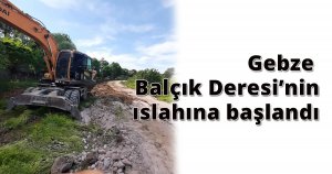 Gebze Balçık Deresi’nin ıslahına başlandı