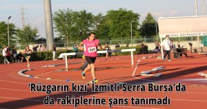 ‘Rüzgarın kızı’ İzmitli Serra Bursa’da da rakiplerine şans tanımadı 