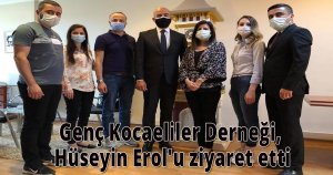 Genç Kocaeliler Derneği, Hüseyin  Erol'u ziyaret etti
