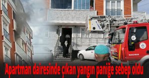 Apartman dairesinde çıkan yangın paniğe sebep oldu