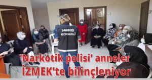 Narkotik polisi’ anneler İZMEK’te bilinçleniyor