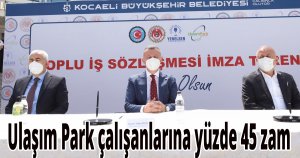 Ulaşım Park çalışanlarına yüzde 45 zam