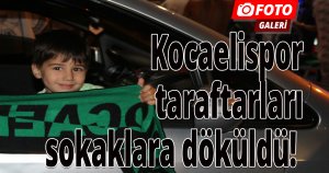 Kocaelispor taraftarları sokaklara döküldü!