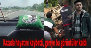 Kazada hayatını kaybetti