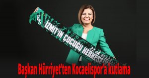 Başkan Hürriyet’ten Kocaelispor’a kutlama