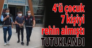 4'ü çocuk 7 kişiyi rehin aldı