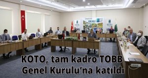 KOTO, tam kadro TOBB Genel Kurulu’na katıldı