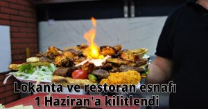 Lokanta ve restoran esnafı 1 Haziran'a kilitlendi