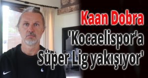 Kocaelispor’un efsanesi Süper Lig hedefi için umutlu konuştu
