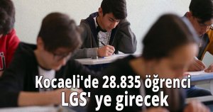 Kocaeli'de 28.835 öğrenci  LGS' ye girecek 