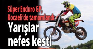 Süper Enduro GP, Kocaeli’de tamamlandı