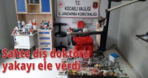 Sahte diş doktoru yakayı ele verdi