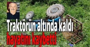 Traktörün altında kaldı