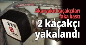 Akaryakıt kaçakçıları faka bastı