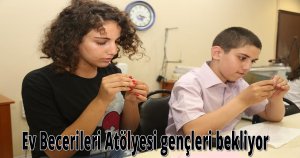 Ev Becerileri Atölyesi gençleri bekliyor