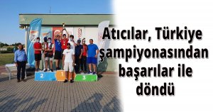 Atıcılar, Türkiye şampiyonasından başarılar ile döndü