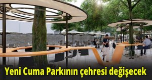 Yeni Cuma Parkının çehresi değişecek