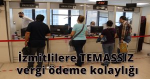 İzmitlilere TEMASSIZ vergi ödeme kolaylığı