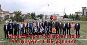  Amatör spor kulüpleri için 51 milyon TL’lik yatırım