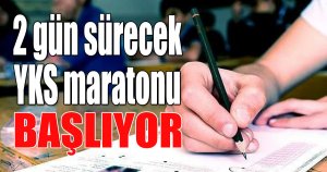 YKS maratonu başlıyor…