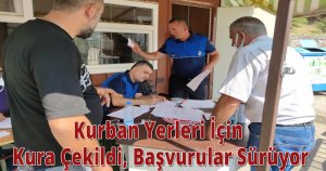Kurban Yerleri İçin Kura Çekildi, Başvurular Sürüyor