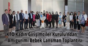 KTO Kadın Girişimciler Kurulu’ndan Amigurimi Bebek Lansman Toplantısı