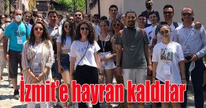 İzmit’e hayran kaldılar