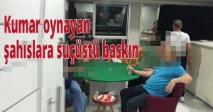 Kumar oynayan şahıslara suçüstü baskın