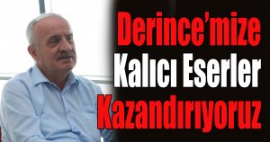 Derince’mize Kalıcı Eserler Kazandırıyoruz