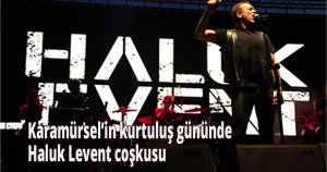  Karamürsel’in kurtuluş gününde Haluk Levent coşkusu