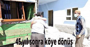 45 yıl sonra köye dönüş
