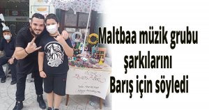 Maltbaa müzik grubu şarkılarını Barış için söyledi